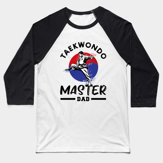 Taekwondo master dad, Korean martial arts, unique TKD father's day gift to improve mental health Baseball T-Shirt by MentalHealthAssistant